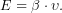 \[E=\beta\cdot\upsilon.\]