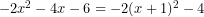 -2x^2-4x-6=-2(x+1)^2-4