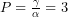 P=\frac{\gamma}{\alpha}=3