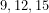 9,12,15