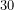 30