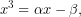 \[x^{3}=\alpha x -\beta,\]