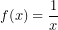 f(x)=\dfrac{1}{x}