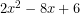 2x^2-8x+6