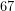 67
