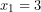 x_1=3