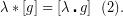 \[ \lambda *[g]=[\lambda \centerdot g]\text{\,\,\,\,(2)}. \]