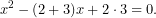 \[x^2-(2+3)x+2\cdot 3=0.\]