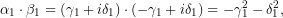 \[ \alpha_{1}\cdot\beta_{1}=(\gamma_{1}+i\delta_{1})\cdot(-\gamma_{1}+i\delta_{1})=-\gamma_{1}^2-\delta_{1}^2, \]