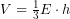V=\frac{1}{3}E\cdot h