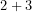 2+3