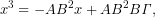 \[x^{3}=-AB^{2} x+AB^{2}B\it{\Gamma} ,\]