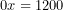 0x=1200