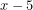 x-5